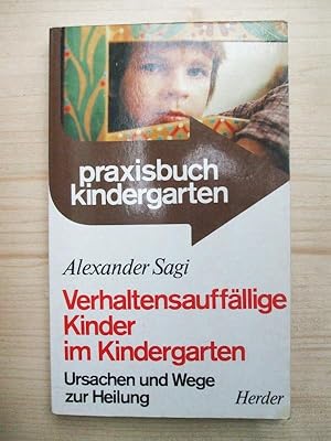 Seller image for Verhaltensauffllige Kinder im Kindergarten : Ursachen und Wege zur Heilung for sale by Versandantiquariat Manuel Weiner