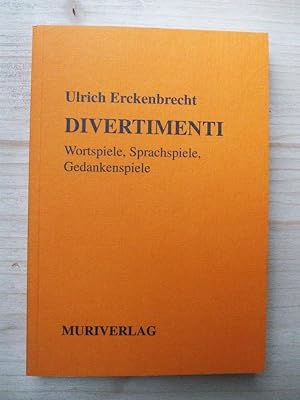 Bild des Verkufers fr Divertimenti : Wortspiele, Sprachspiele, Gedankenspiele zum Verkauf von Versandantiquariat Manuel Weiner