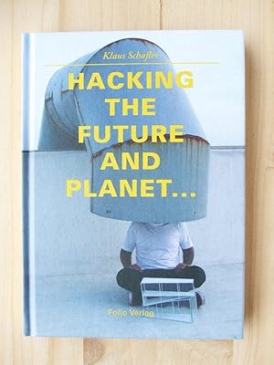 Seller image for Hacking the Future and Planet . for sale by Versandantiquariat Manuel Weiner