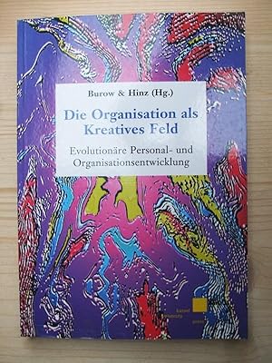 Imagen del vendedor de Die Organisation als kreatives Feld : evolutionre Personal- und Organisationsentwicklung a la venta por Versandantiquariat Manuel Weiner