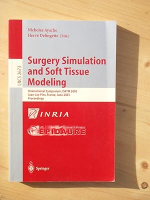 Seller image for Surgery simulation and soft tissue modeling : international symposium ; proceedings ; [research project EPIDAURE] for sale by Versandantiquariat Manuel Weiner