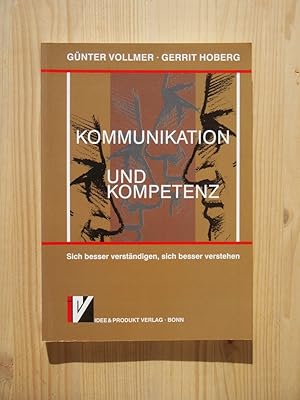 Image du vendeur pour Kommunikation und Kompetenz : sich besser verstndigen, sich besser verstehen mis en vente par Versandantiquariat Manuel Weiner