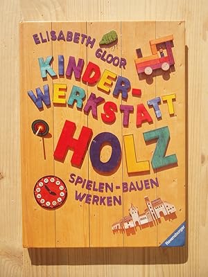 Imagen del vendedor de Kinderwerkstatt Holz: Spielen, Bauen, Werken a la venta por Versandantiquariat Manuel Weiner