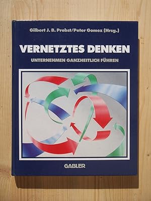 Seller image for Vernetztes Denken : Unternehmen ganzheitlich fhren for sale by Versandantiquariat Manuel Weiner