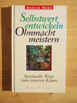 Bild des Verkufers fr Selbstwert entwickeln, Ohnmacht meistern. Spirituelle Wege zum inneren Raum zum Verkauf von Versandantiquariat Manuel Weiner