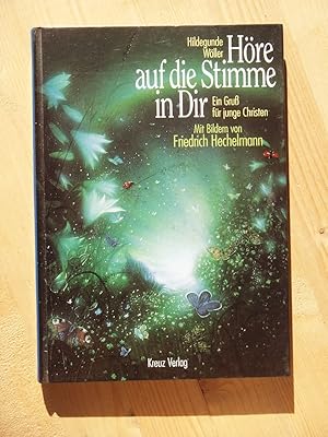 Höre auf die Stimme in dir : ein Gruss für junge Christen [signiert von Friedrich Hechelmann]