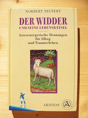 Der Widder und seine Lebensrätsel. Astroenergetische Deutungen für Alltag und Traumerleben