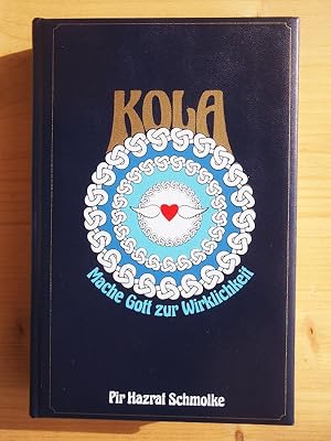 Kola - mache Gott zur Wirklichkeit