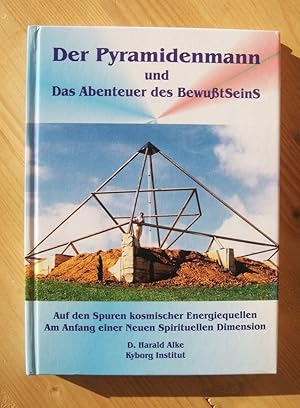 Imagen del vendedor de Der Pyramidenmann und das Abenteuer des Bewutseins - Auf den Spuren kosmischer Energiequellen. Am Anfang einer neuen spirituellen Dimension a la venta por Versandantiquariat Manuel Weiner