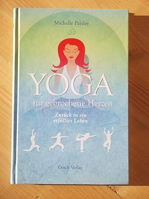 Bild des Verkufers fr Yoga fr gebrochene Herzen - Zurck in ein erflltes Leben zum Verkauf von Versandantiquariat Manuel Weiner