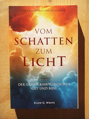 Bild des Verkufers fr Die Geschichte der Hoffnung - Vom Schatten zum Licht - Der grosse Kampf zwischen Gut und Bse. zum Verkauf von Versandantiquariat Manuel Weiner