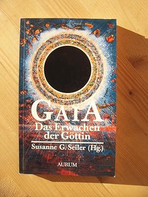 Gaia - das Erwachen der Göttin : die Verwandlung unserer Beziehung zur Erde