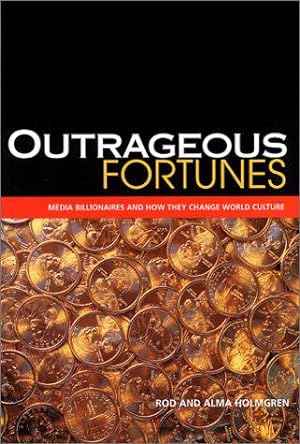 Bild des Verkufers fr Outrageous Fortunes, Media Billionaires and How They Change World Culture zum Verkauf von JLG_livres anciens et modernes