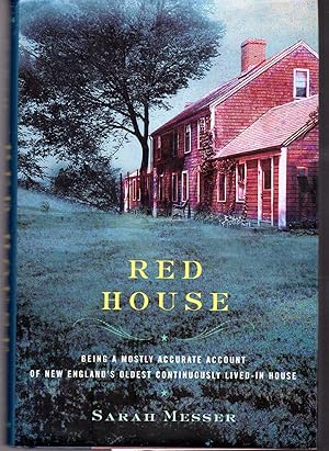 Seller image for Red House: Being a Mostly Accurate Account of New England's Oldest Continuously Lived-In House for sale by Dorley House Books, Inc.