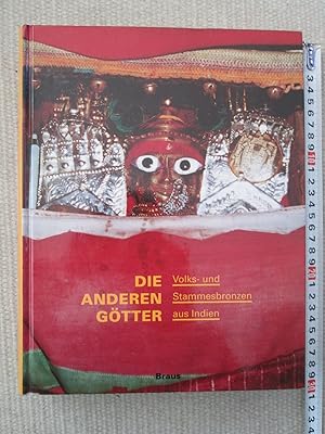 Die anderen Götter : Volks- und Stammesbronzen aus Indien