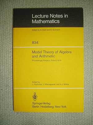 Seller image for Model Theory of Algebra and Arithmetic : Proceedings of the Conference on Applications of Logic to Algebra and Arithmetic.,.,. for sale by Expatriate Bookshop of Denmark