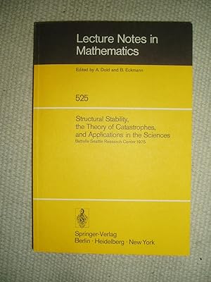 Structural Stability, the Theory of Catastrophes, and Applications in the Sciences : Proceedings ...