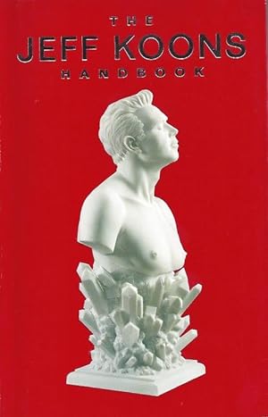 Seller image for The JEFF KOONS Handbook - with over 60 color illustrations for sale by ART...on paper - 20th Century Art Books