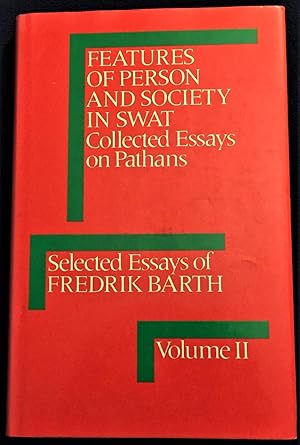 Features of Person and Society in Swat, Collected Essays on Pathans, Selected Essays of Fredrik B...