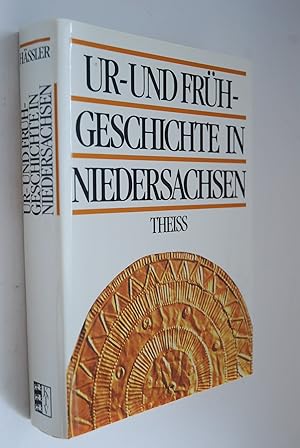 Ur- und Frühgeschichte in Niedersachsen. hrsg. von Hans-Jürgen Hässler. Mit Beitr. von Frank Berg...