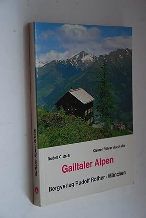 Kleiner Führer durch die Gailtaler Alpen: e. Führer zu d. Tälern, Hütten, Bergen u. Seen unter Ei...