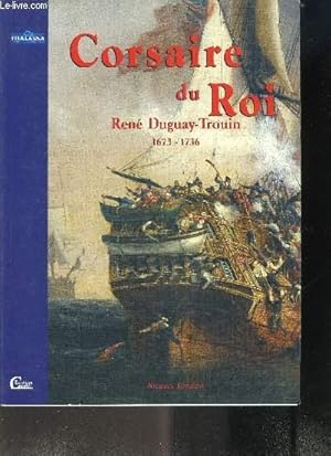 Imagen del vendedor de CORSAIRE DU ROI- RENE DUGUAY-TROUIN 1673-1736 a la venta por Le-Livre