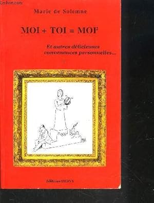 Bild des Verkufers fr MOI+TOI= MOI / ET AUTRES DELICIEUSES CONVENANCES PERSONNELLES. zum Verkauf von Le-Livre