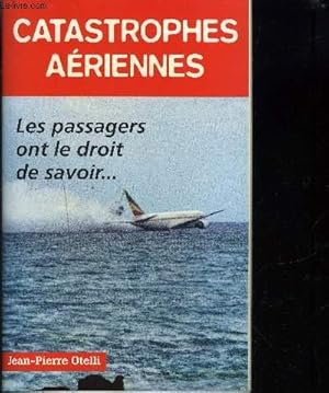 Bild des Verkufers fr CATASTROPHES AERIENNES- LES PASSAGERS ONT LE DROIT DE SAVOIR. zum Verkauf von Le-Livre