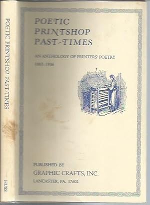 Image du vendeur pour Poetic Printshop Past-Times: An Anthology of Printers' Poetry 1883-1936 (signed) mis en vente par Bookfeathers, LLC