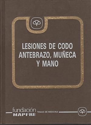Seller image for Lesiones de codo, antebrazo, mueca y mano Madrid XIII Symposium Internacional de Traumatologa Fundacin Mapfre for sale by Librera Hijazo