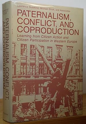 Seller image for Paternalism, Conflict, and Coproduction: Learning from Citizen Action and Citizen Participation in Western Europe for sale by Stephen Peterson, Bookseller