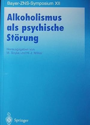 Immagine del venditore per Alkoholismus als psychische Strung : 21 Tabellen. [Bayer-ZNS-Symposium XII am 15. November 1996 in Leverkusen]. Hrsg. von M. Soyka ; H.-J. Mller venduto da Antiquariat Blschke