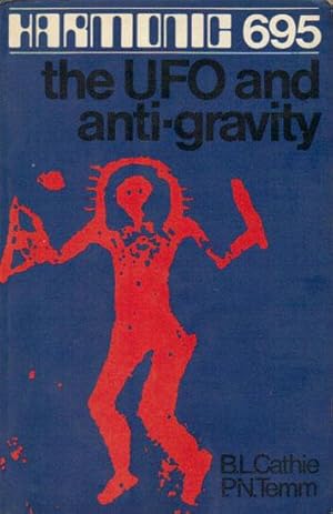 Bild des Verkufers fr HARMONIC 695 the UFO and Anti-Gravity. zum Verkauf von Black Stump Books And Collectables