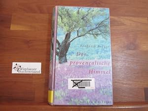 Bild des Verkufers fr Der provenalische Himmel : Roman. Frederik Berger zum Verkauf von Antiquariat im Kaiserviertel | Wimbauer Buchversand