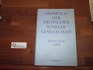 Bild des Verkufers fr Jahrbuch der Deutschen Schillergesellschaft. Internationales Organ fr neuere deutsche Literatur Band XLIX 2005 zum Verkauf von Antiquariat im Kaiserviertel | Wimbauer Buchversand