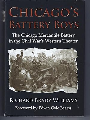 Seller image for CHICAGO'S BATTERY BOYS: The Chicago Mercantile Battery in the Civil War's Western Theater for sale by Frey Fine Books