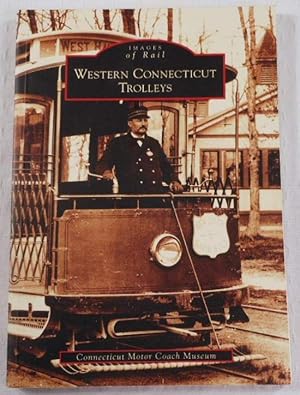 Imagen del vendedor de Western Connecticut Trolleys (Images of Rail: Connecticut) a la venta por Resource Books, LLC