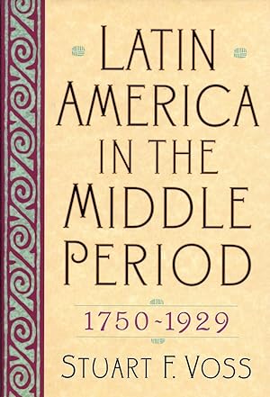 Seller image for Latin America in the Middle Period, 1750-1929 for sale by Borderlands Book Store