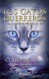 Seller image for CLARO DE LUNA: LOS GATOS GUERREROS. LA NUEVA PROFECIA 2 for sale by Agapea Libros