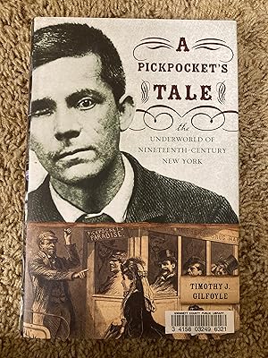 Bild des Verkufers fr A Pickpocket's Tale: The Underworld of Nineteenth - Century New York zum Verkauf von Book Nook
