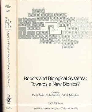Seller image for Robots and Biological Systems: Towards a New Bionics? Biological Systems: Towards a New Bionics? Proceedings of the NATO Advanced Workshop on Robots and Biological Systems, held at II Ciocco, Toscana, Italy, June 26 - 30, 1989. for sale by Antiquariat Carl Wegner