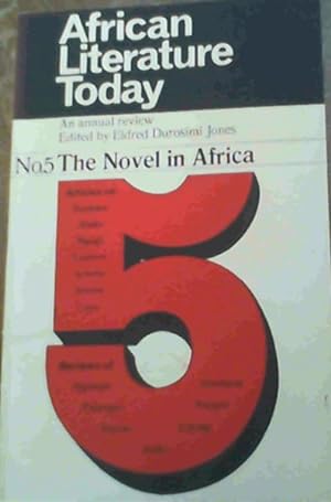 African Literature Today, An Annual Review : No.5 The Novel in Africa