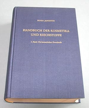 Handbuch der Kosmetika und Riechstoffe. I. Band: Die kosmetischen Grundstoffe.