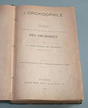 L`Orchidophile. Traite theorique et pratique sur la culture des orchidees.