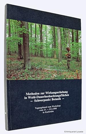 Methoden zur Wirkungserhebung in Wald-Dauerbeobachtungsflächen - Schwerpunkt Botanik. Tagungsband...