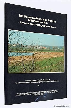 Die Feuchtgebiete der Region Mittlerer Neckar - Versuch einer ökologischen Bilanz.