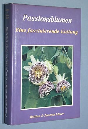 Bild des Verk�ufers f�r Passionsblumen - Eine faszinierende Gattung. zum Verkauf von Antiquariat Lycaste