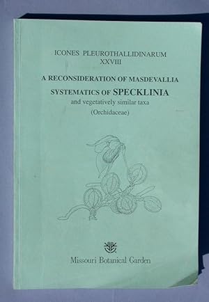 Image du vendeur pour A Reconsideration of Masdevallia. / Systematics of Specklinia and vegetatively similar taxa (Orchidaceae). - Icones Pleurothallidinarum, vol. XXVIII. mis en vente par Antiquariat Lycaste