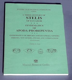 Image du vendeur pour A Third Century of Stelis of Ecuador. / Systematics of Apoda-Prorepentia. / Systematics of Miscellaneous Small Genera. Addenda: New Genera, Species, and Combinations (Orchidaceae). - Icones Pleurothallidinarum, vol. XXIX. mis en vente par Antiquariat Lycaste