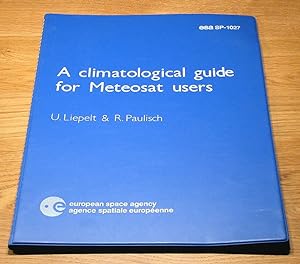 Image du vendeur pour A climatological guide for Meteosat users. mis en vente par Antiquariat Lycaste